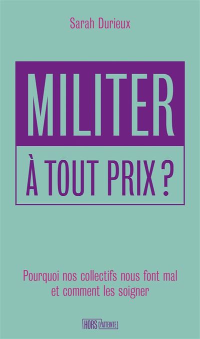 Lancement du livre de Sarah Durieux pour son livre "Militer à tout prix?"