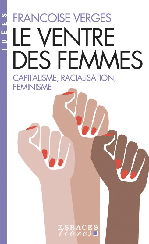 Le ventre des femmes - Françoise Vergès