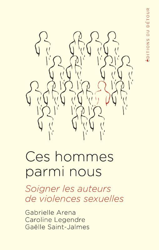 Des hommes parmi nous : soigner les auteurs de violences sexuelle ?