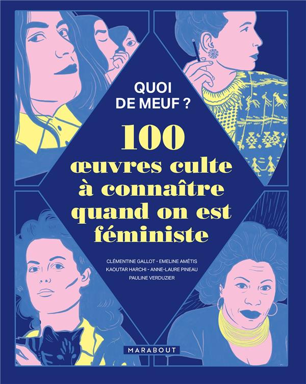 Quoi de meuf : 100 oeuvres culte à connaître quand on est féministe