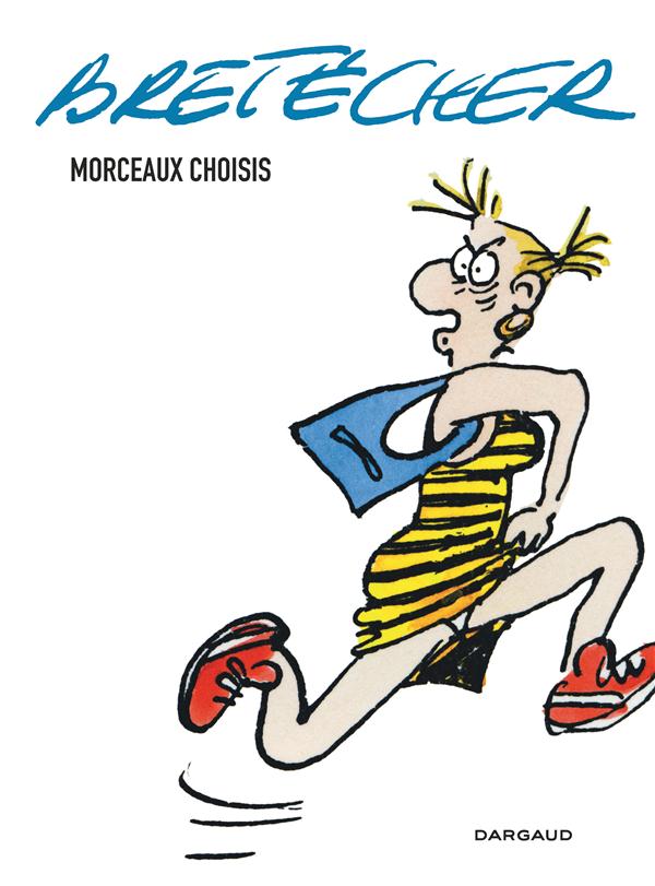 Bretecher, morceaux choisis