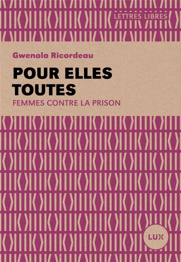 Pour elles toutes ; femmes contre la prison