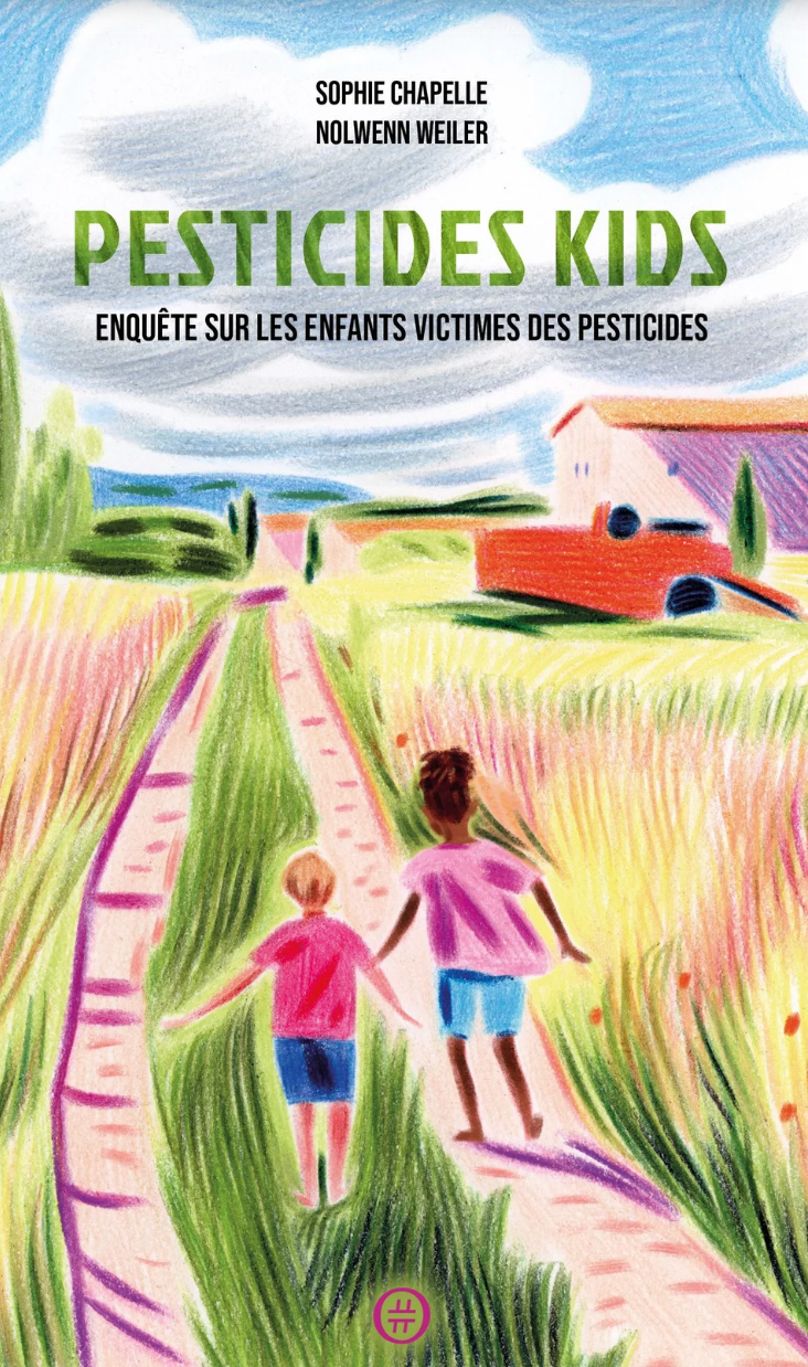 "Pesticides kids" de Sophie Chapelle & Nolwenn Weiler