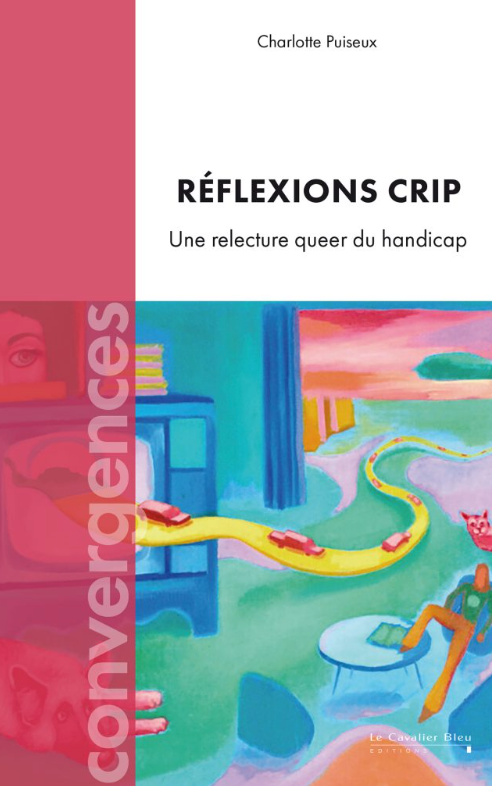 "Réflexions crip - Une relecture queer du handicap" de Charlotte Puiseux