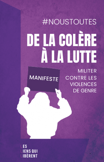 De la colère à la lutte : manifeste, militer contre les violences de genre