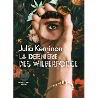 La dernière des Wilberforce - Julia Kerninon