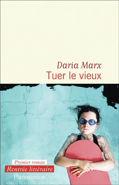 Tuer le vieux - Daria Marx