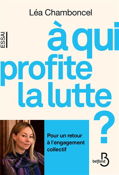 Rencontre avec Léa Chamboncel pour son nouveau livre "A qui profite la lutte ?"