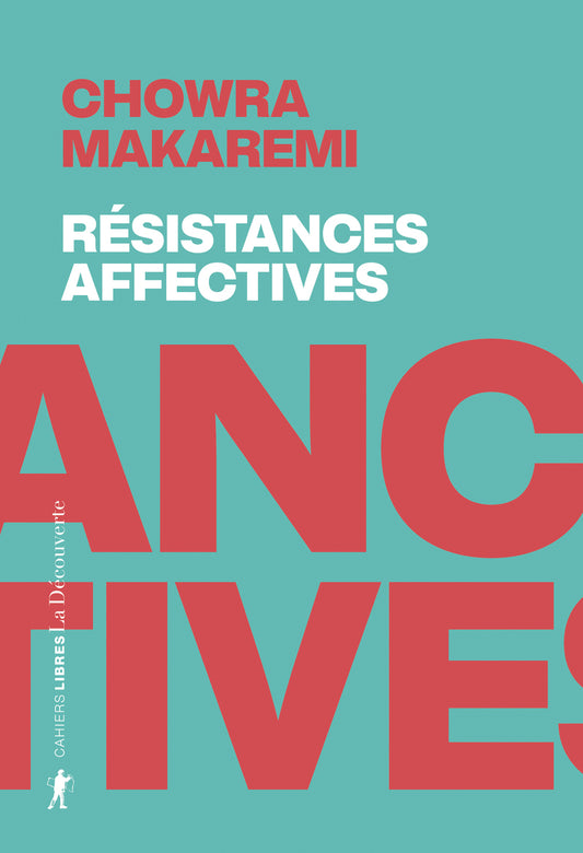 Rencontre avec Chowra Makaremi - Résistances affectives