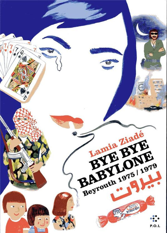Bye bye Babylone ; Beyrouth 1975/1979