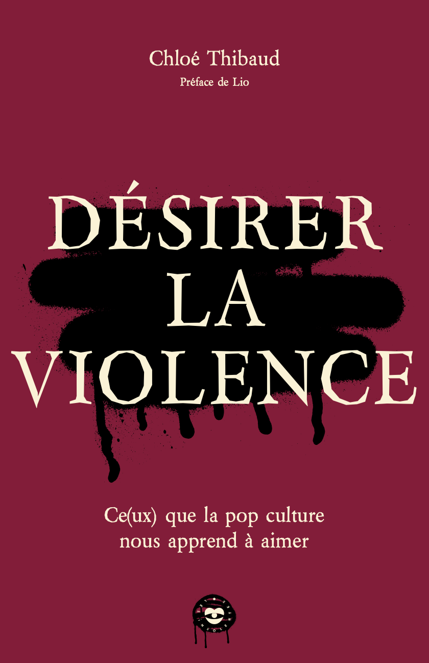 Lancement du livre de Chloé Thibaud "Désirer la violence"