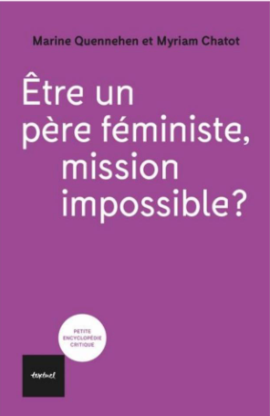 Rencontre avec Marine Quennehen et Myriam Chatot pour leur livre "Etre un père féministe, mission impossible ? "