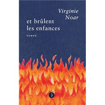 Et brulent les enfances