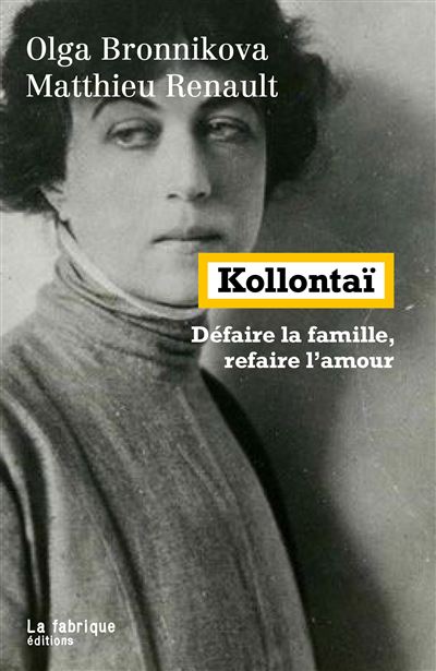 Kollontaï, défaire la famille, refaire l’amour