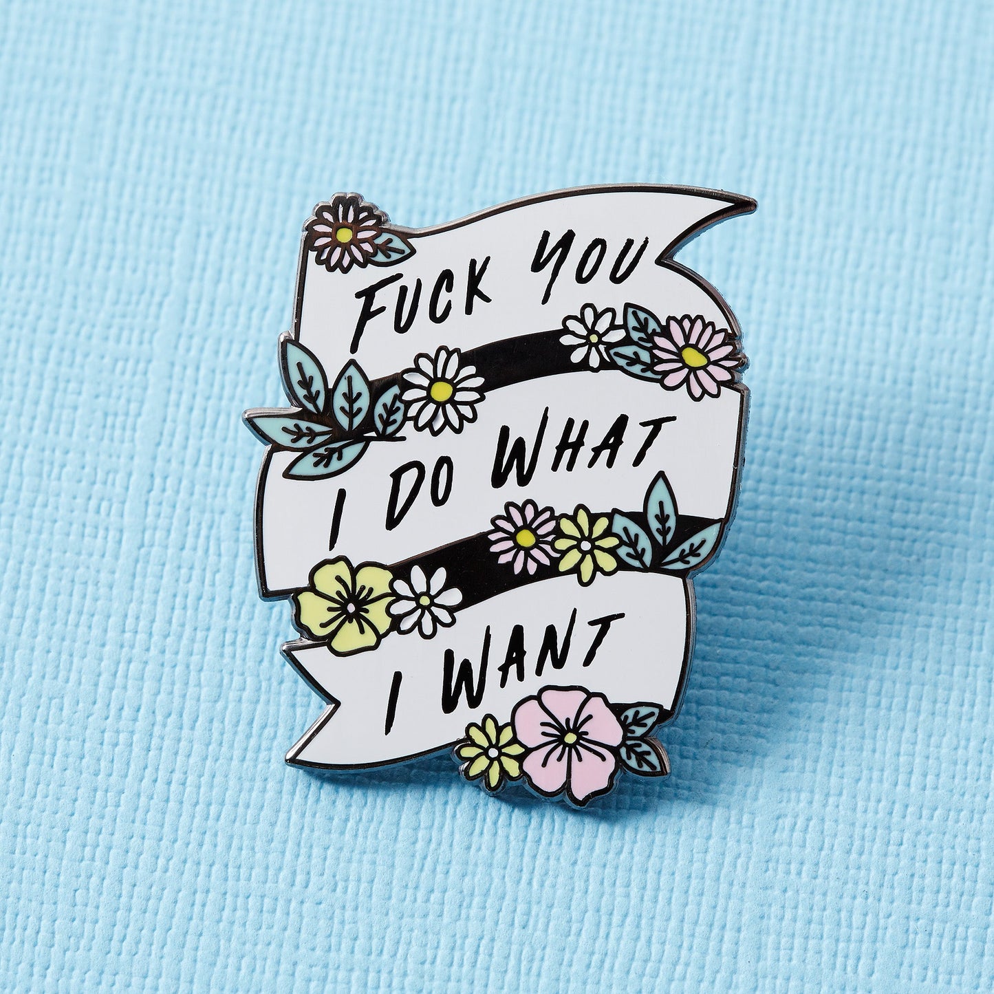 Pins - Fuck you I do what I want