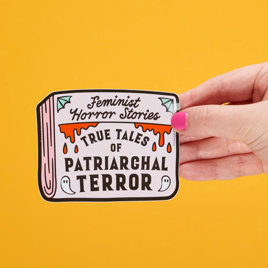 Sticker - True tales of patriarchal terror