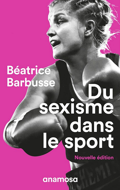 Du sexisme dans le sport (nouvelle édition) - Béatrice Barbusse
