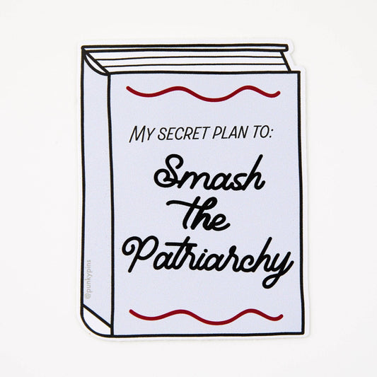 Punky Pins - Autocollant en vinyle « Mon plan secret pour briser le patriarcat »