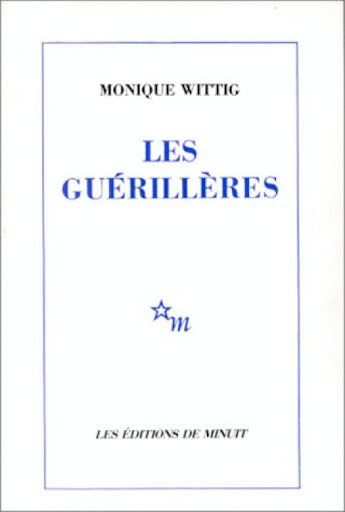 Les Guérillères - Monique Wittig