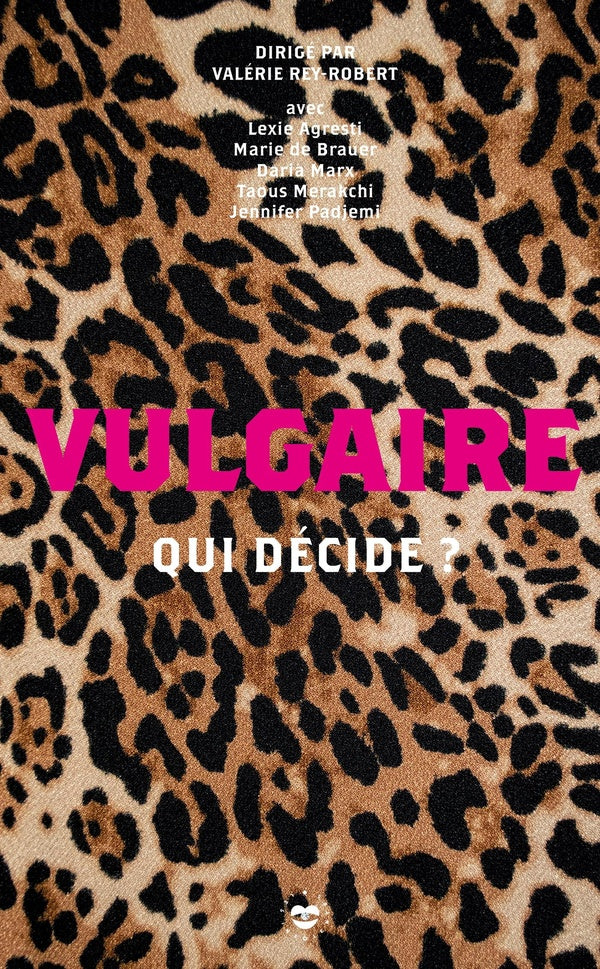 Vulgaires, qui décide ?